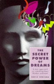 The Secret Power of Dreams: A New Approach to Unlocking Their Hidden Potential