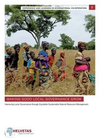 Making Good Local Governance Grow (Expierence and Learning in International Co-Operation)