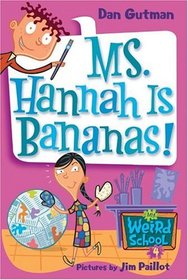 My Weird School #4: Ms. Hannah Is Bananas! (My Weird School)
