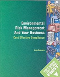 Environmental Risk Management and Your Business (You Need This Book First)