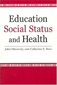 Education, Social Status, and Health (Social Institutions and Social Change)