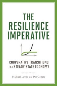 The Resilience Imperative: Cooperative Transitions to a Steady-state Economy