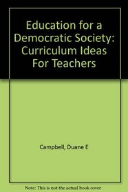 Education for a Democratic Society: Curriculum Ideas For Teachers