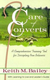 Care of Converts: A Comprehensive Training Tool for Discipling New Believers