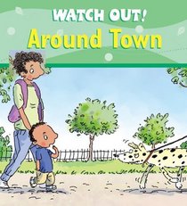 Watch Out! Around Town (Turtleback School & Library Binding Edition)