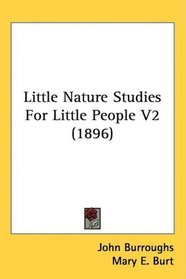 Little Nature Studies For Little People V2 (1896)