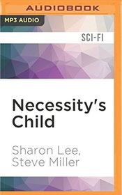 Necessity's Child: A Novel of the Liaden Universe