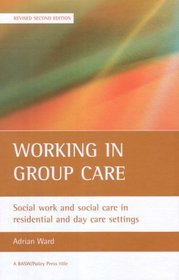Working in Group Care: Social work and social care in residential and day care settings