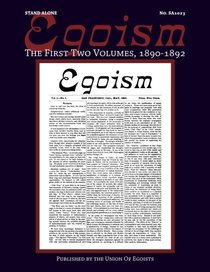 Egoism: The First Two Volumes 1890-1892