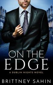 On the Edge: A Dublin Nights Novel
