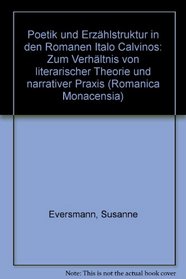 Poetik und Erzahlstruktur in den Romanen Italo Calvinos: Zum Verhaltnis von literarischer Theorie und narrativer Praxis (Romanica Monacensia) (German Edition)