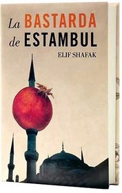 La bastarda de Estambul / The Bastard of Istanbul (Spanish Edition)
