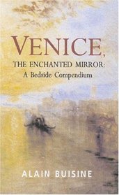 Venice, the Enchanted Mirror: A Bedside Companion