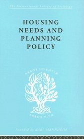 Public Policy, Welfare and Social Work: Housing Needs and Planning Policy: Problems of Housing Need & 'Overspill' in England & Wales (International Library of Sociology)