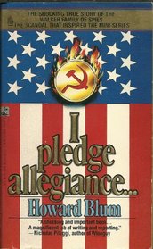 I Pledge Allegiance : The True Story of the Walkers : An American Spy Family