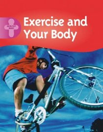 Exercise and Your Body (Healthy Body)