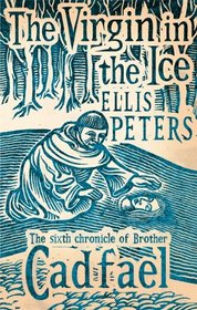 Virgin in the Ice (Cadfael Chronicles 6)