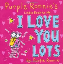 Purple Ronnie's Little Book to Say I Love You Lots
