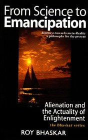 From Science to Emancipation: Alienation and the Actuality of Enlightenment (Theory, Culture & Society)