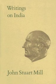 Writings on India (Collected Works of John Stuart Mill)