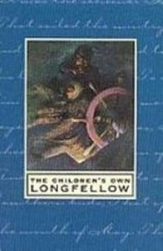The Children's Own Longfellow: Illustrated