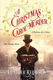A Christmas Carol Murder (A Dickens of a Crime)