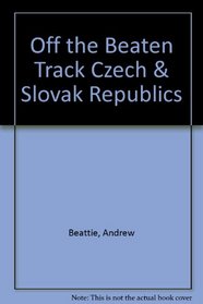 Off the Beaten Track Czech & Slovak Republics (Off the Beaten Track)