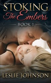 Stoking the Embers: Romantic Suspense (Volume 1)