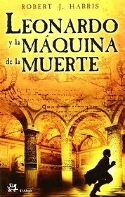 Leonardo y La Maquina de La Muerte (Spanish Edition)