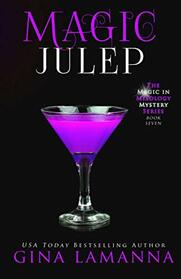 Magic Julep (Magic & Mixology, Bk 7)