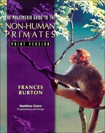 The Multimedia Guide to Non-Human Primates: Print Version