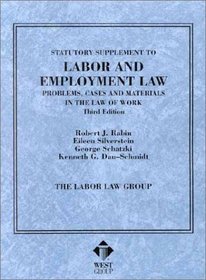 Statutory Supplement to Labor and Employment Law, Problems, Cases and Materials in the Law of Work (American Casebook Series and Other Coursebooks)