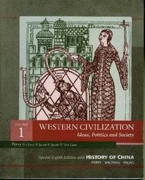 Western Civilization: Ideas, Politics and Society With History of China from Pre-modern East Asia: to 1800, a Cultural, Social and Political History 2 Edition