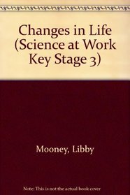 Science at Work: Year 9: Changes in Life (Science at Work)