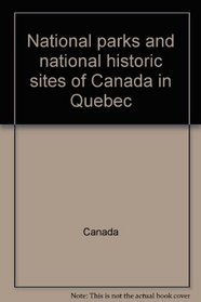 National parks and national historic sites of Canada in Quebec