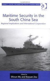 Maritime Security in the South China Sea (Corbett Centre for Maritime Policy Studies Series)