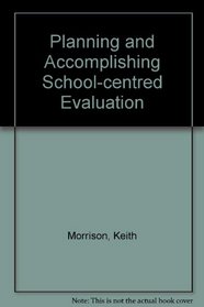 Planning and Accomplishing School-centred Evaluation