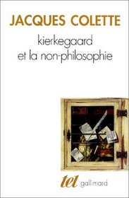 Kierkegaard et la non-philosophie (Collection Tel) (French Edition)