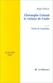 Christophe Colomb, le visiteur de l'aube (Les Voies du sud) (French Edition)