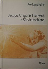 Jacopo Amigonis Fruhwerk in Suddeutschland (Studien zur Kunstgeschichte) (German Edition)