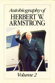 Autobiography of Herbert W. Armstrong Volume 2