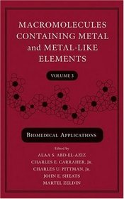 Macromolecules Containing Metal and Metal-Like Elements, Biomedical Applications (Volume 3)