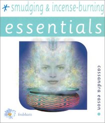 Smudging and Incense Burning (Essentials Series, 4)