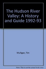 Hudson River Valley: A History & Guide, 1992-93 Edition