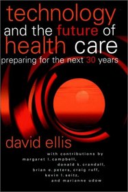 Technology and the Future of Health Care: Preparing for the Next 30 Years