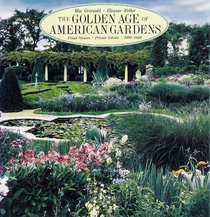 The Golden Age of American Gardens: Proud Owners * Private Estates 1890-1940
