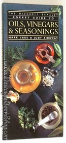 The Mitchell Beazley Pocket Guide to Oils, Vinegars and Seasonings (Mitchell Beazley's Pocket Guides)