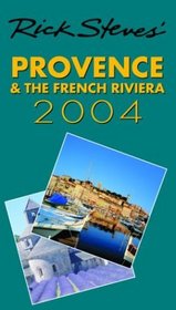 Rick Steves' 2004 Provence  the French Riviera (Rick Steves' Provence  the French Riviera)