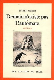 Demain n'existe pas ; L'automate: Theatre (French Edition)