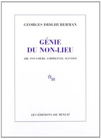 Gnie du non-lieu. Air, poussire, empreinte, hantise